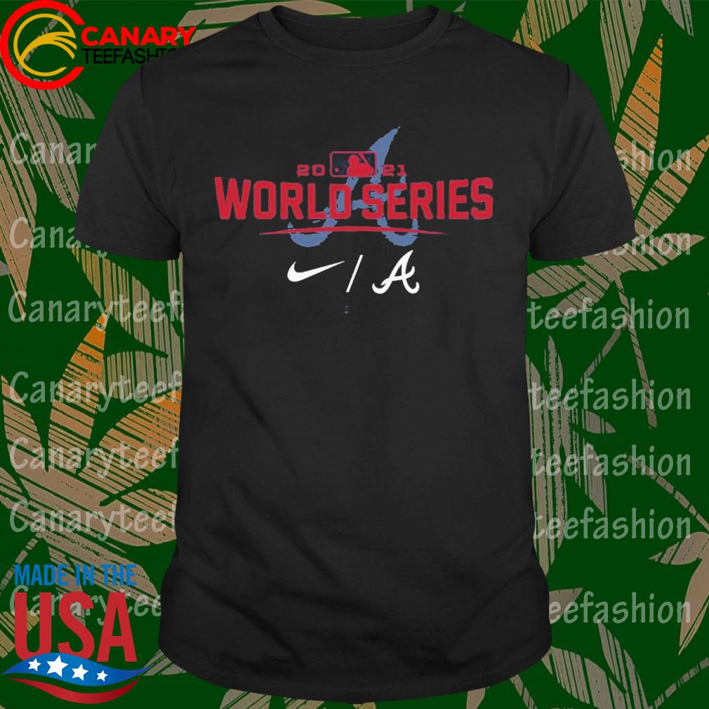 Atlanta Braves Nike 2021 World Series Shirt,Sweater, Hoodie, And