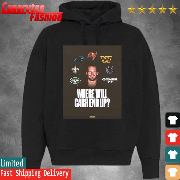 Official Derek Carr Where will carr end up s Hoodie