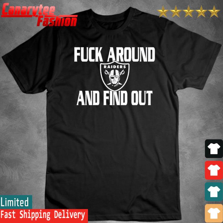 Official Fuck Around And Find Out Las Vegas Raiders Shirt