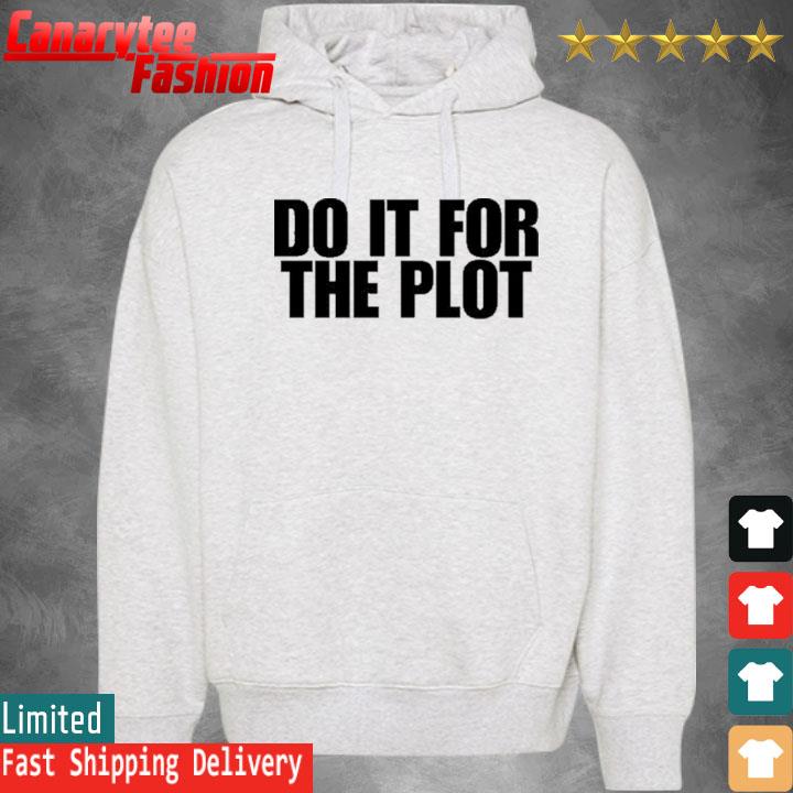 Official Moximimi Do It For The Plot Shirt Hoodie