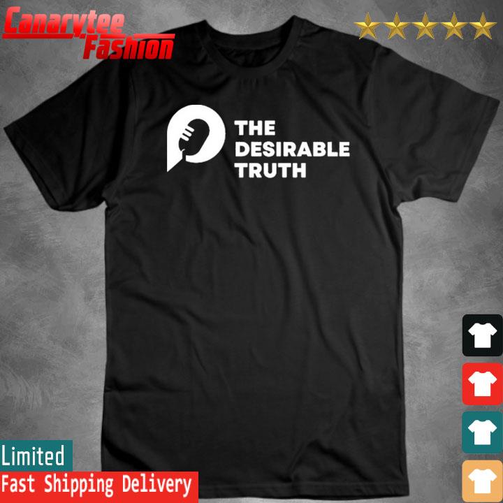 Official The Desirable Truth Shirt